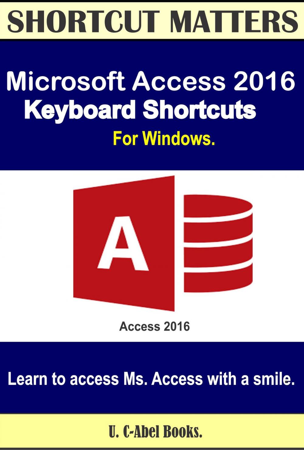 Big bigCover of Microsoft Access 2016 Keyboard Shortcuts For Windows