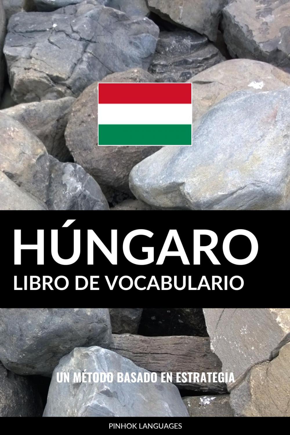 Big bigCover of Libro de Vocabulario Húngaro: Un Método Basado en Estrategia