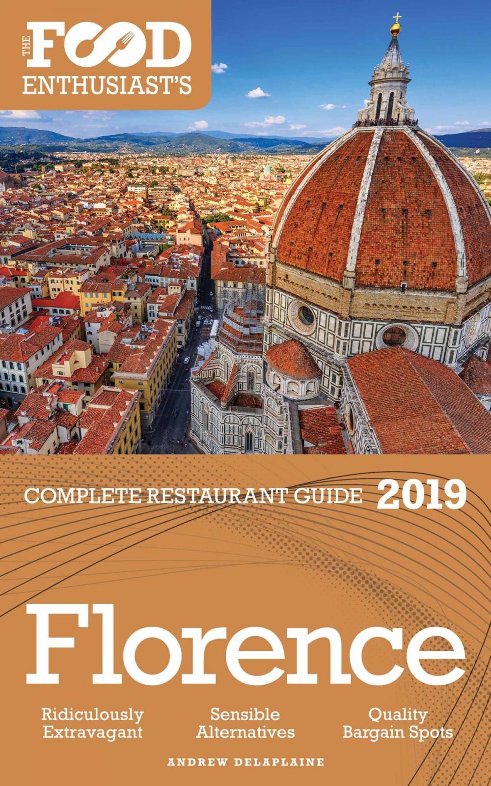 Big bigCover of Florence: 2019 - The Food Enthusiast’s Complete Restaurant Guide