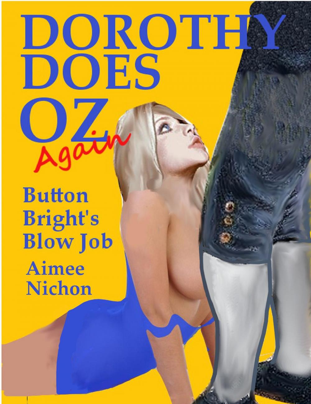 Big bigCover of Dorothy Does Oz Again: Button Bright's Blow Job