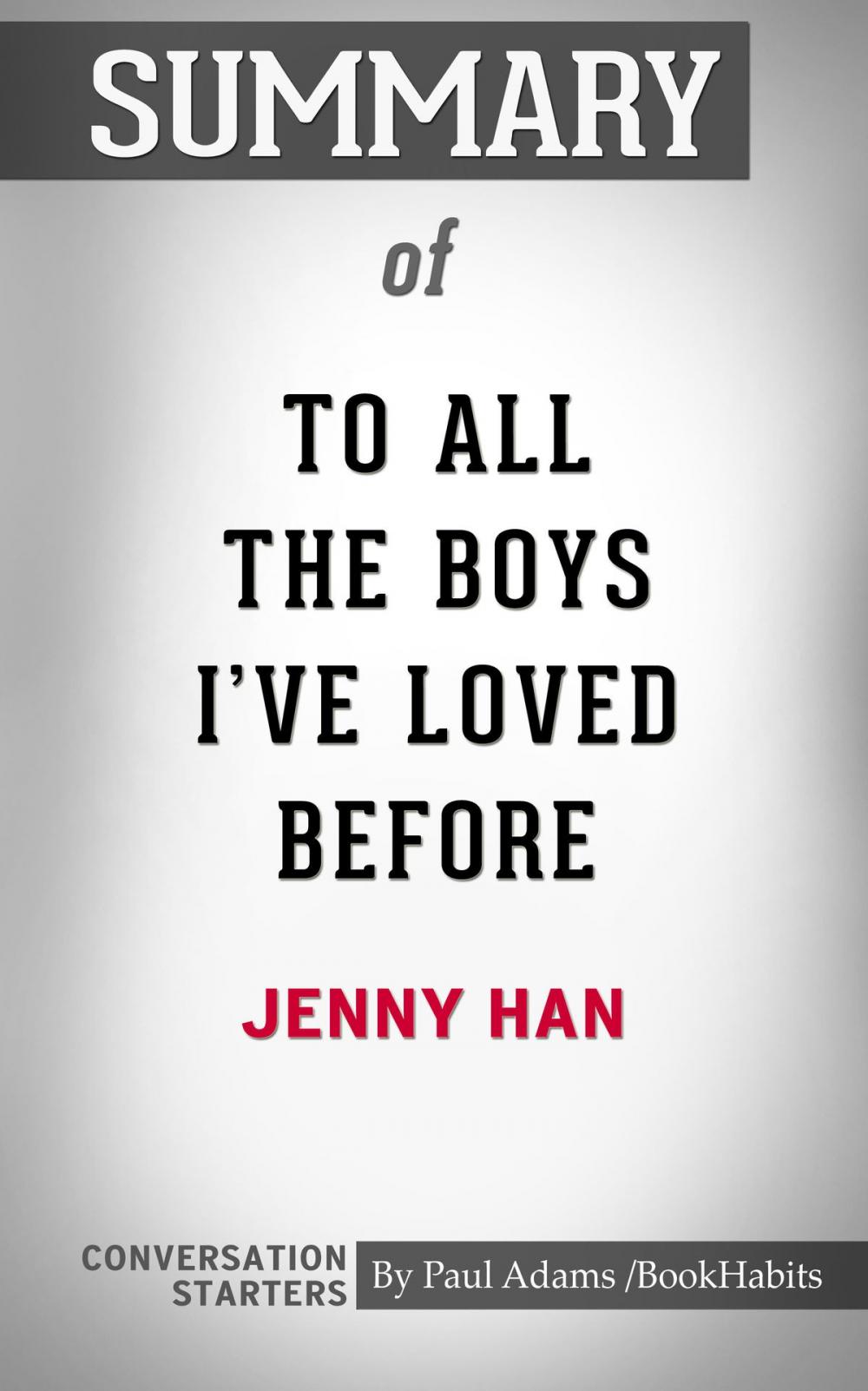 Big bigCover of Summary of To All the Boys I've Loved Before by Jenny Han | Conversation Starters