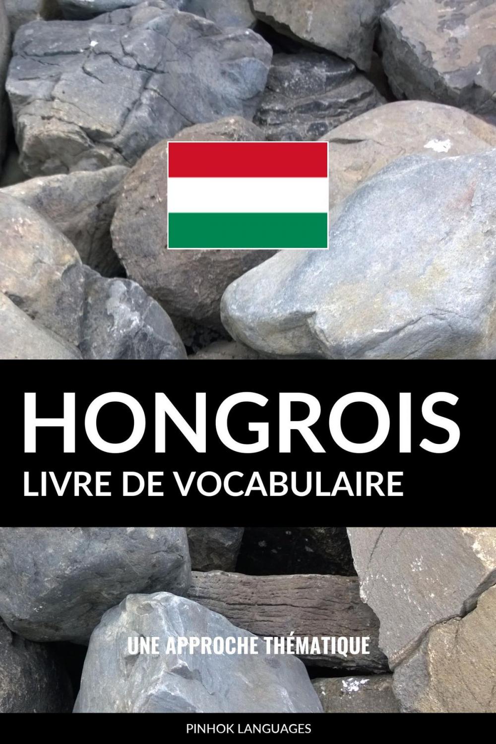 Big bigCover of Livre de vocabulaire hongrois: Une approche thématique