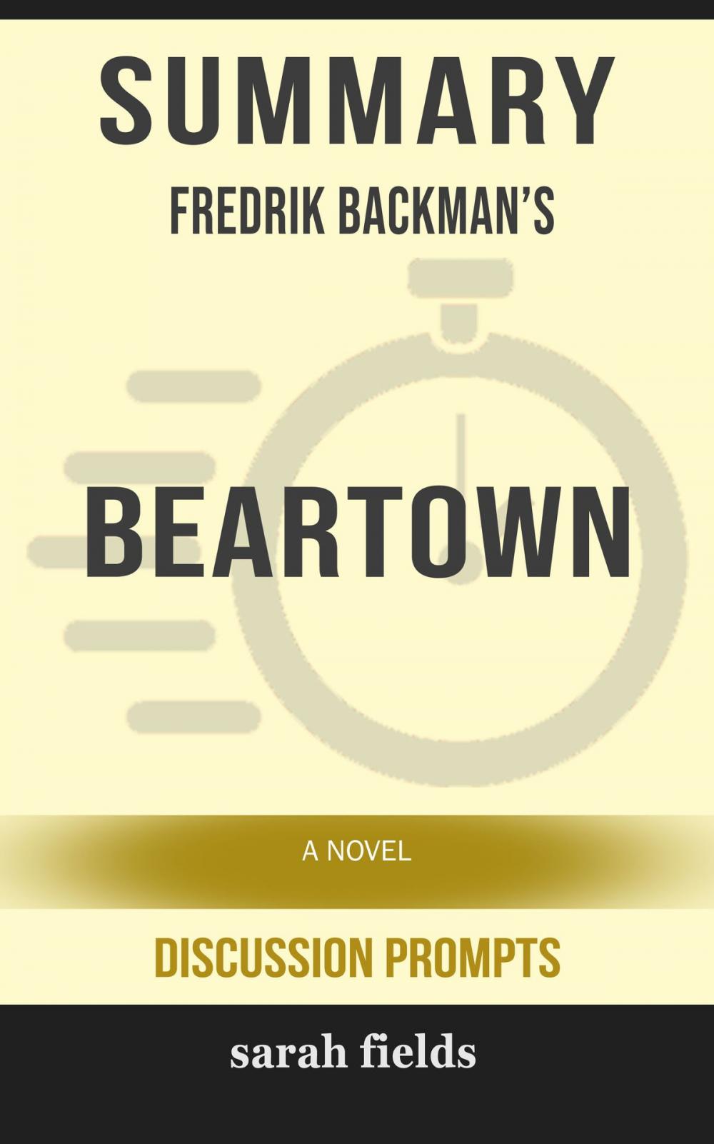 Big bigCover of Summary of Beartown: A Novel by Fredrik Backman (Discussion Prompts)