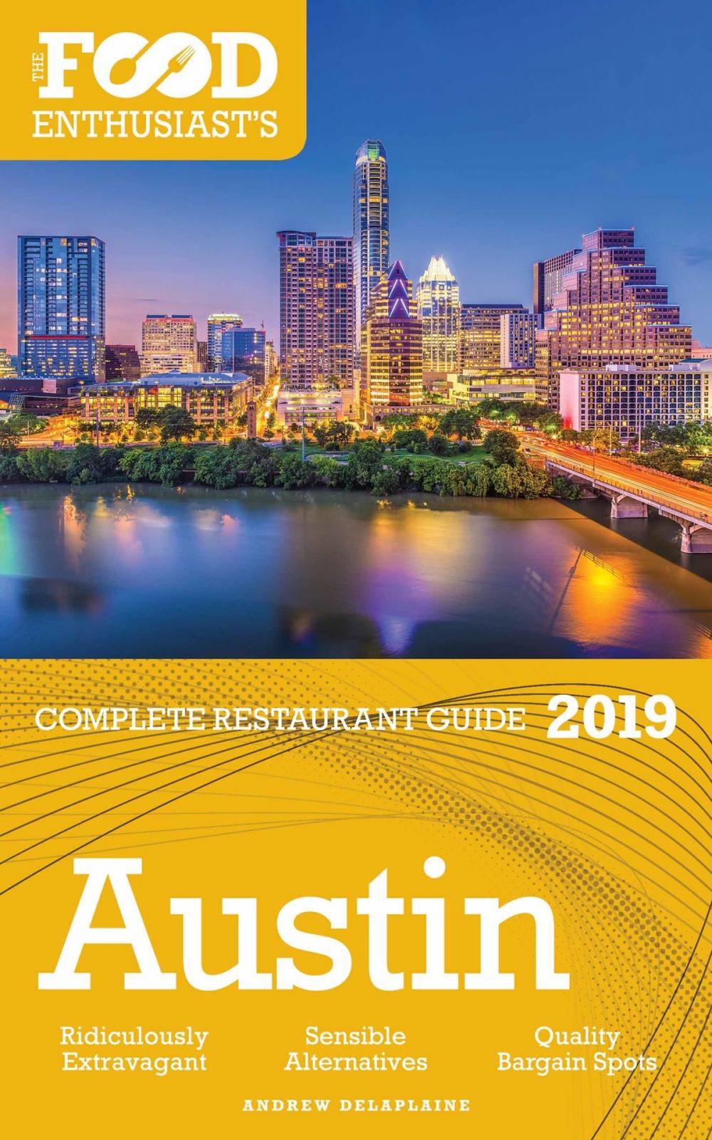 Big bigCover of Austin: 2019 - The Food Enthusiast’s Complete Restaurant Guide