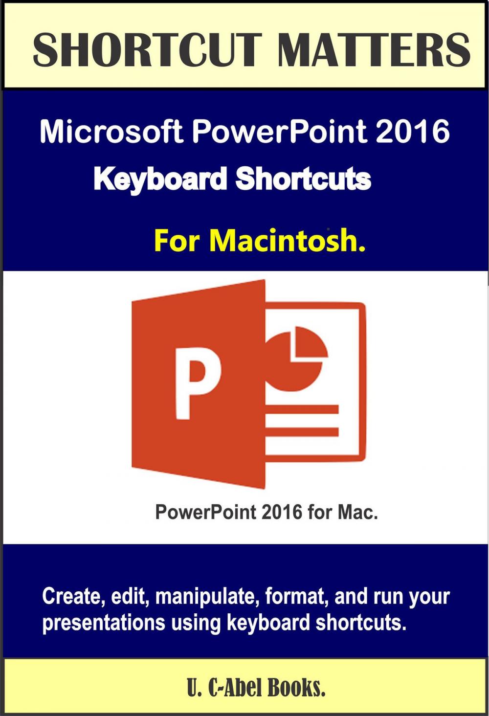 Big bigCover of Microsoft PowerPoint 2016 Keyboard Shortcuts For Macintosh