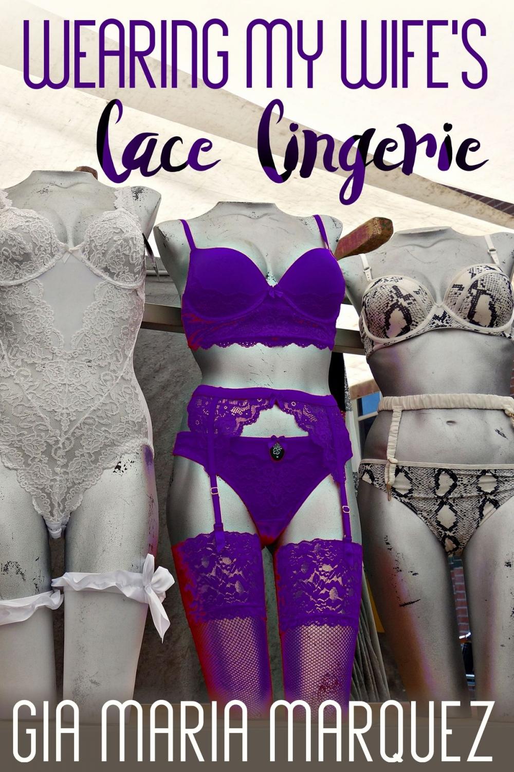 Big bigCover of Wearing My Wife's Lace Lingerie