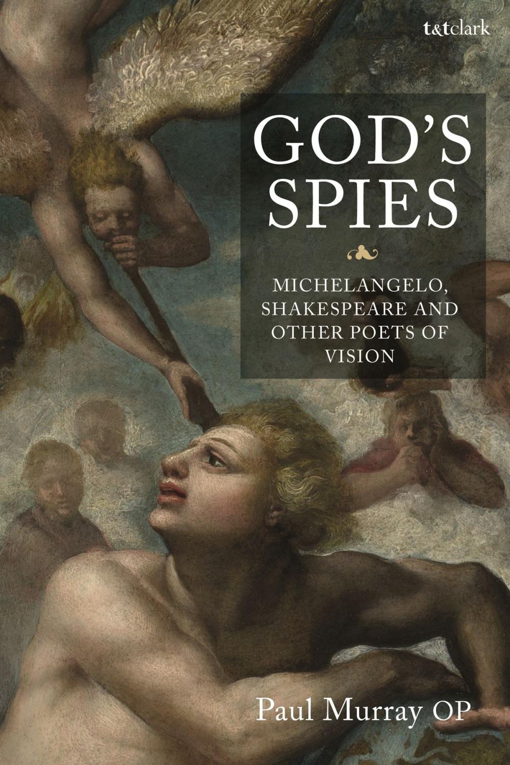 Big bigCover of God's Spies: Michelangelo, Shakespeare and Other Poets of Vision