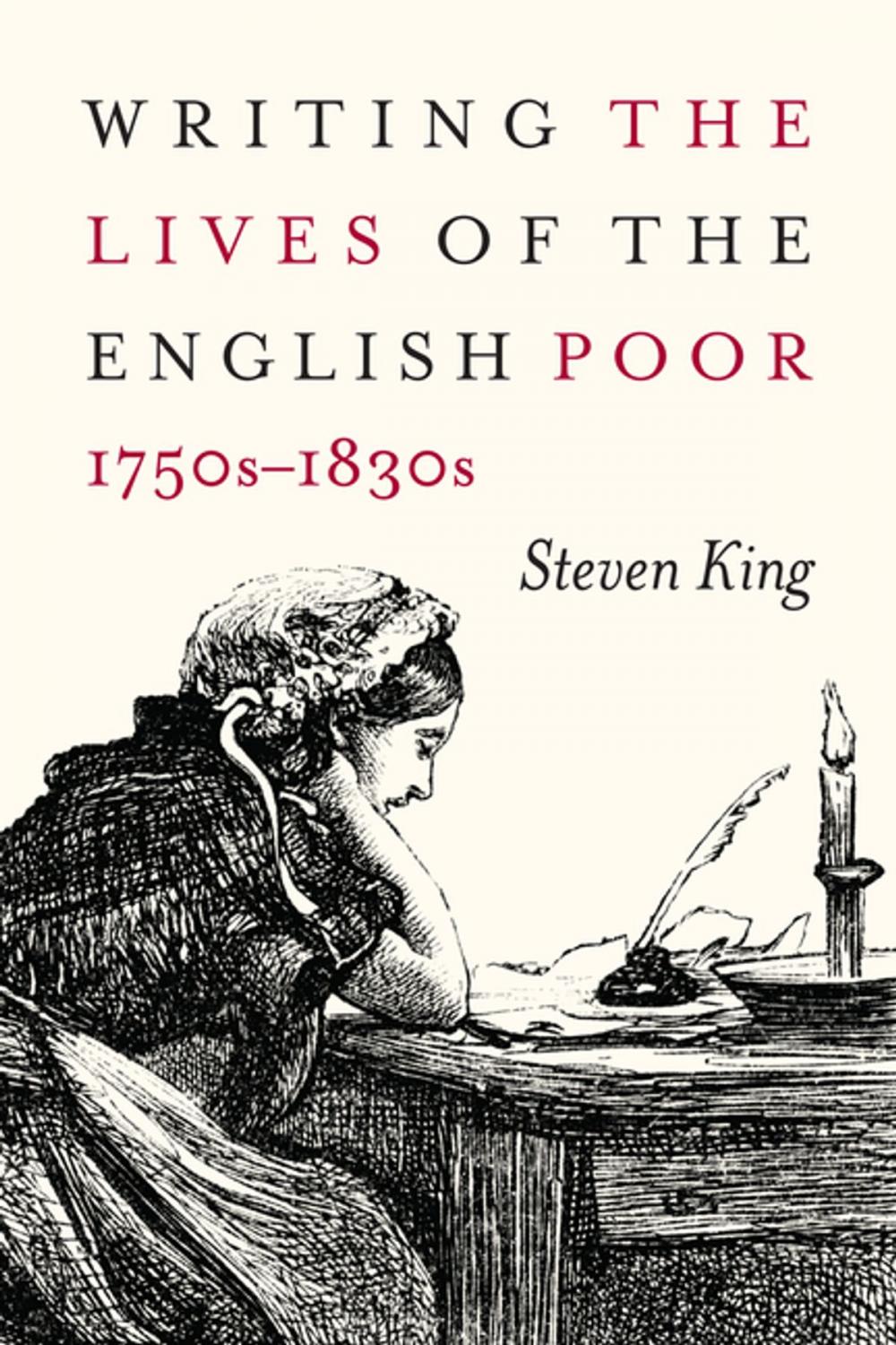 Big bigCover of Writing the Lives of the English Poor, 1750s-1830s