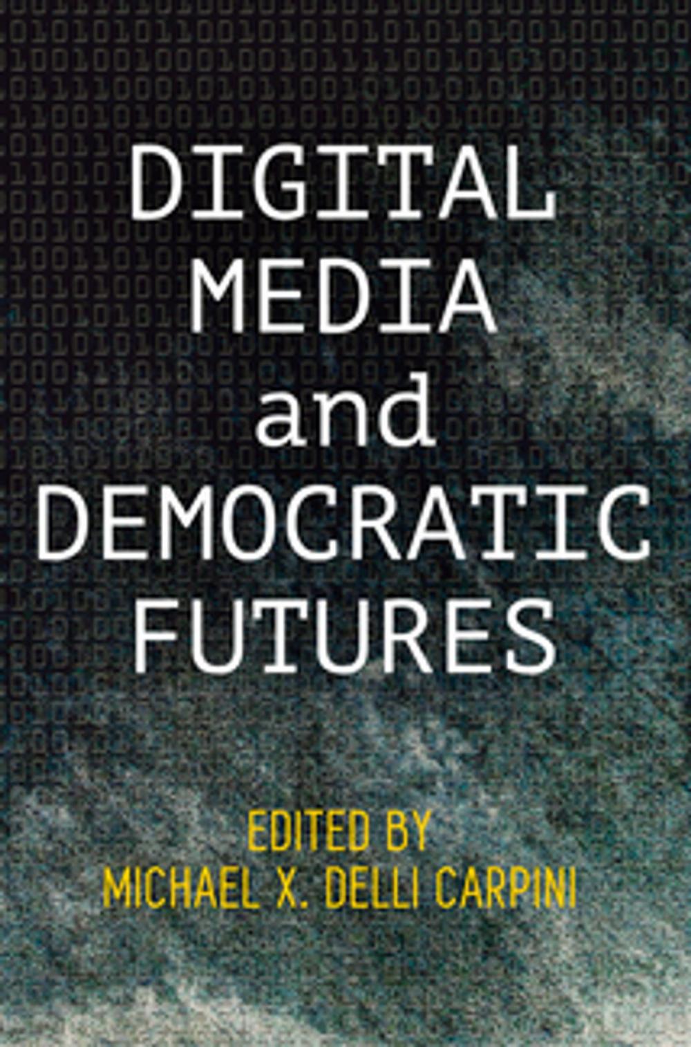 Big bigCover of Digital Media and Democratic Futures