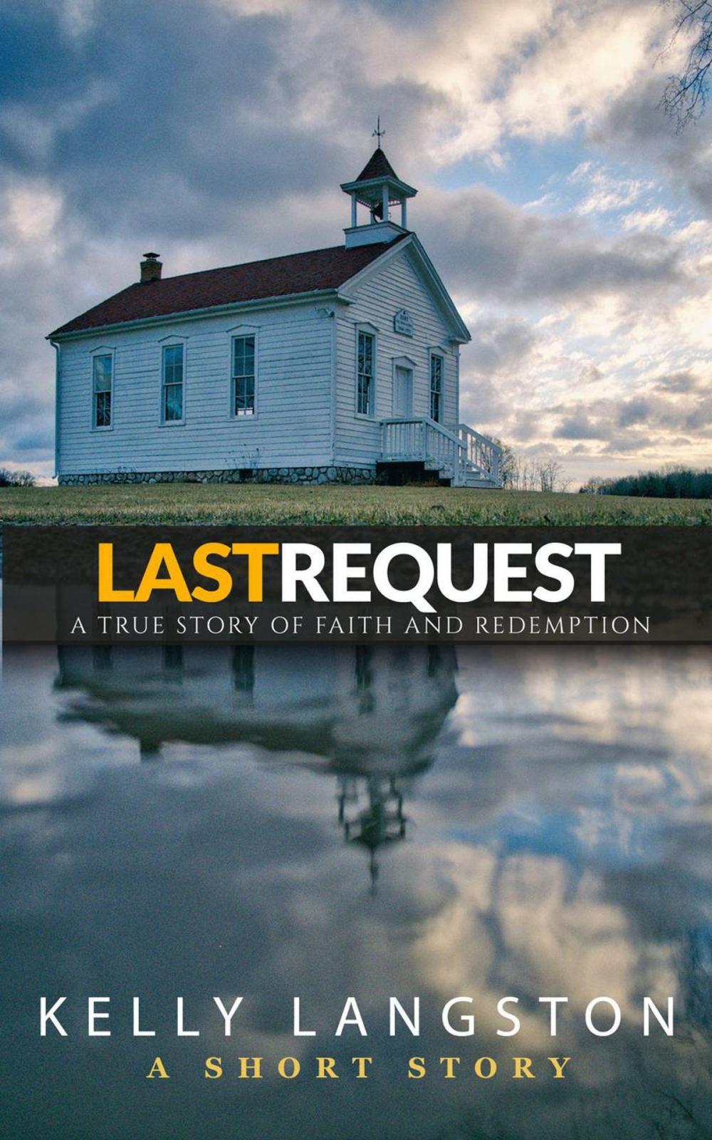 Big bigCover of Last Request: A True Story of Faith and Redemption