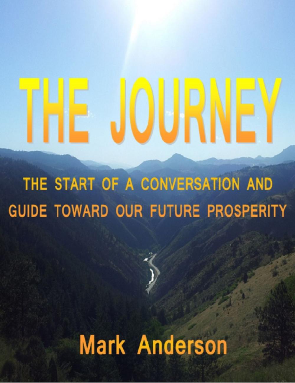 Big bigCover of The Journey: The Start of a Conversation and a Guide Toward Our Future Prosperity