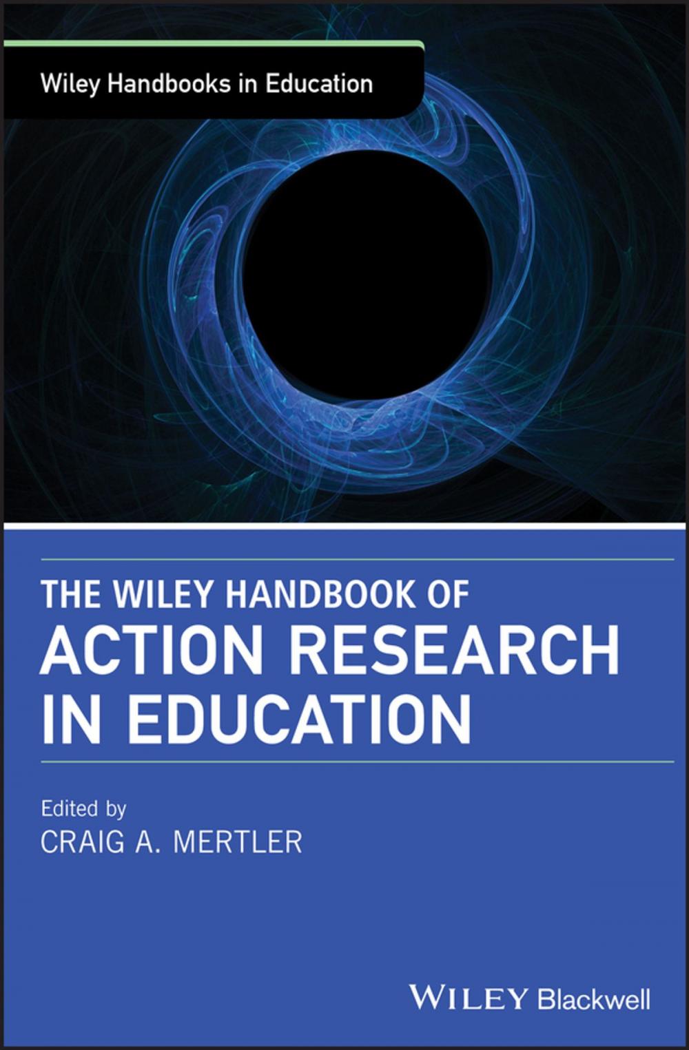 Big bigCover of The Wiley Handbook of Action Research in Education