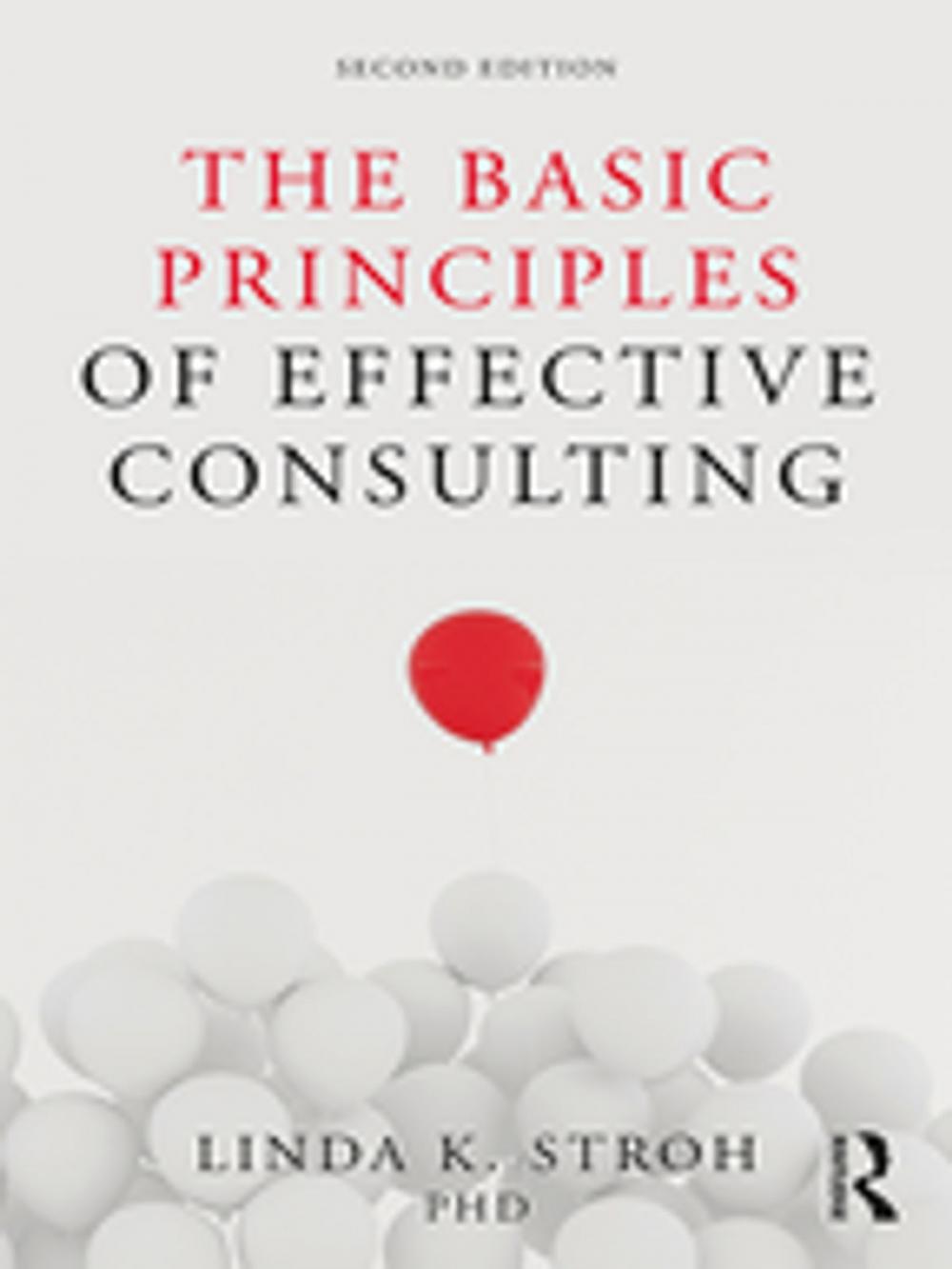 Big bigCover of The Basic Principles of Effective Consulting