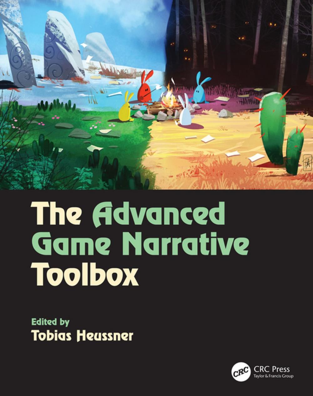 Big bigCover of The Advanced Game Narrative Toolbox