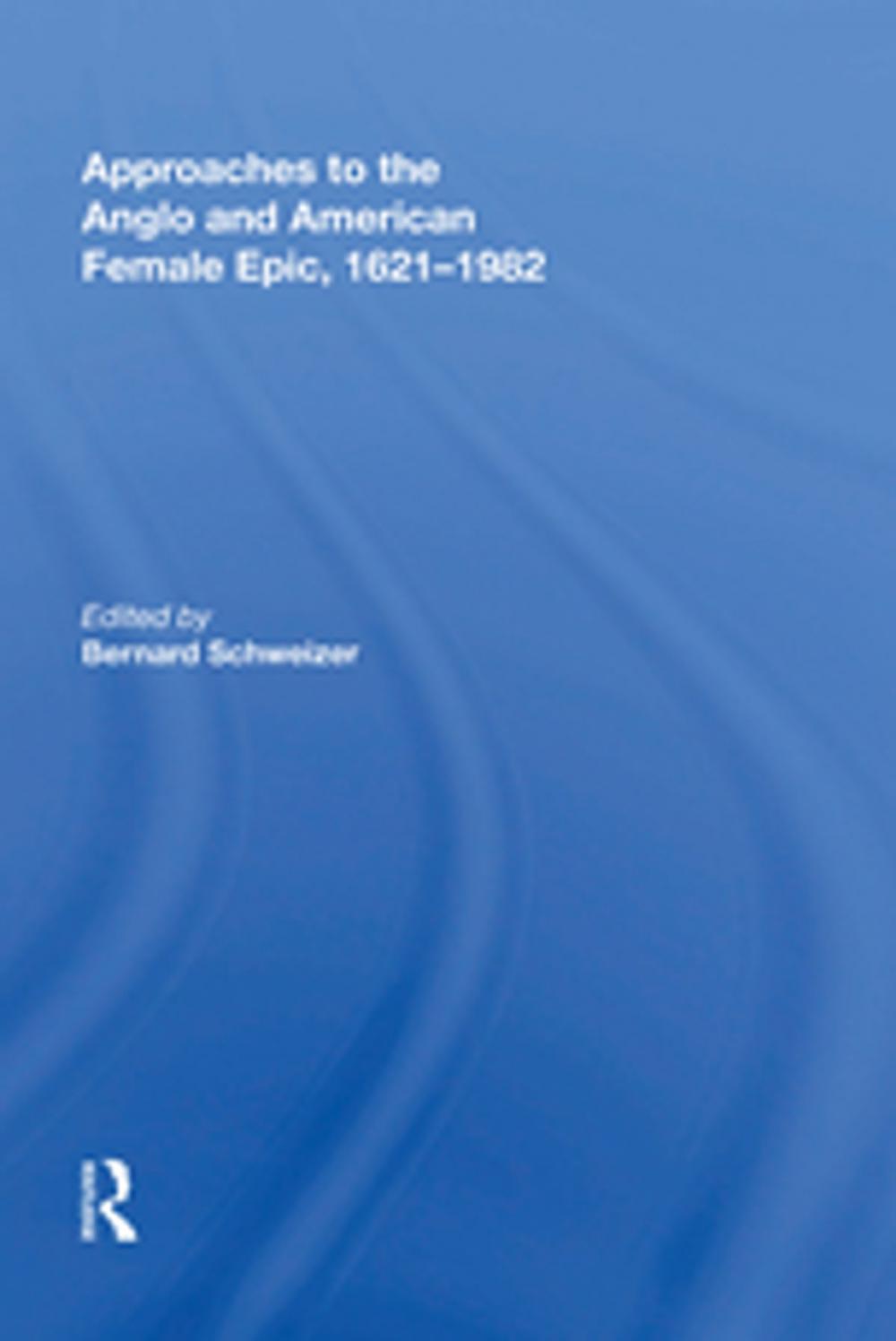 Big bigCover of Approaches to the Anglo and American Female Epic, 1621-1982