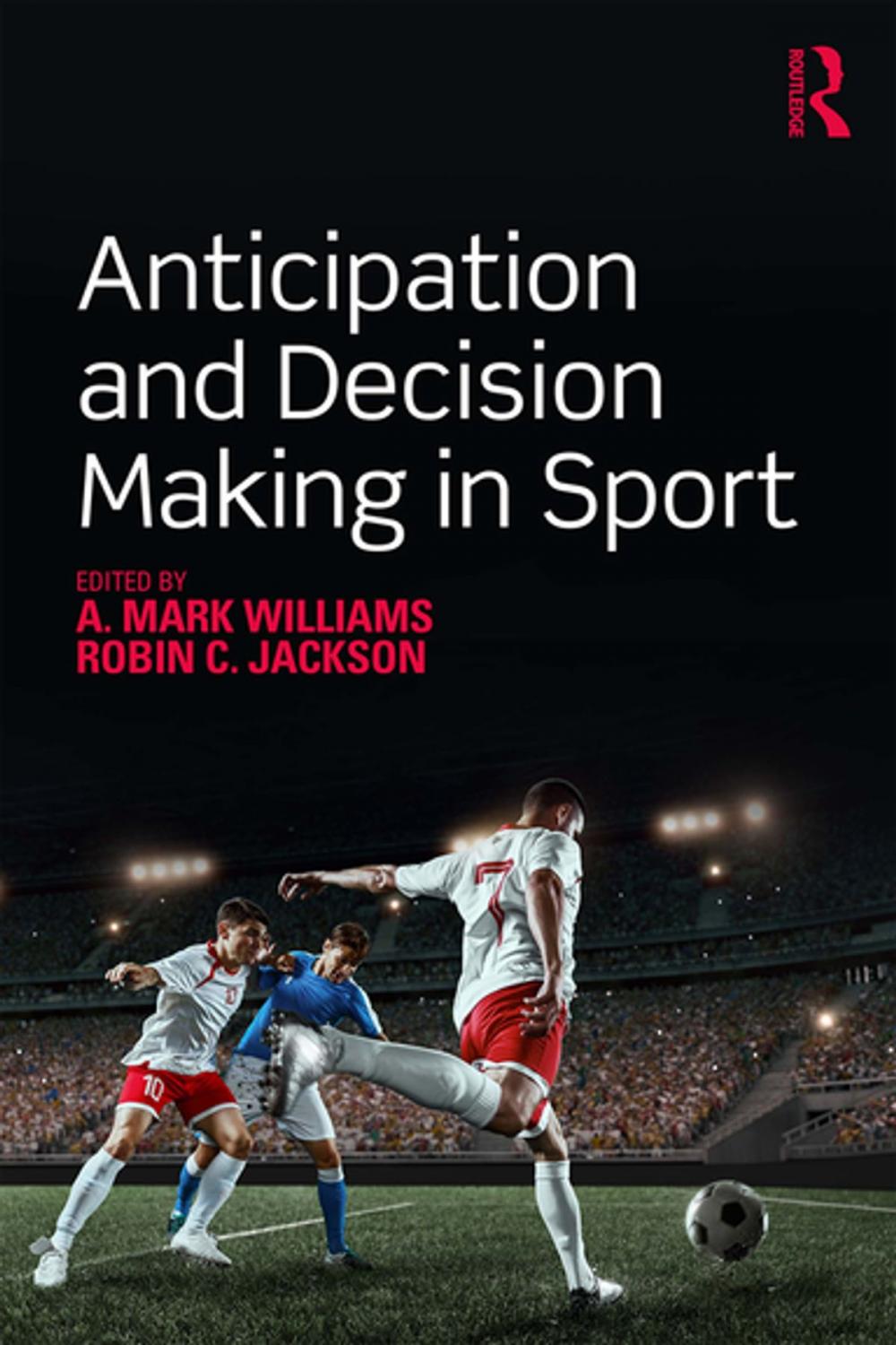 Big bigCover of Anticipation and Decision Making in Sport