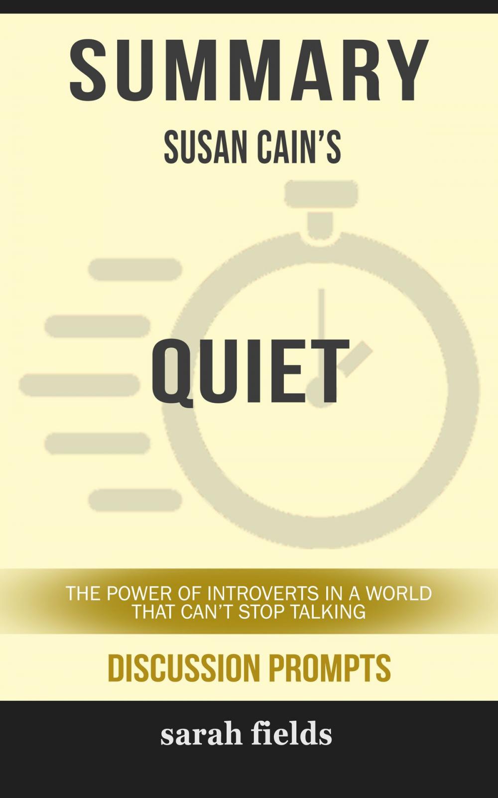 Big bigCover of Summary of Quiet: The Power of Introverts in a World That Can't Stop Talking by Susan Cain (Discussion Prompts)