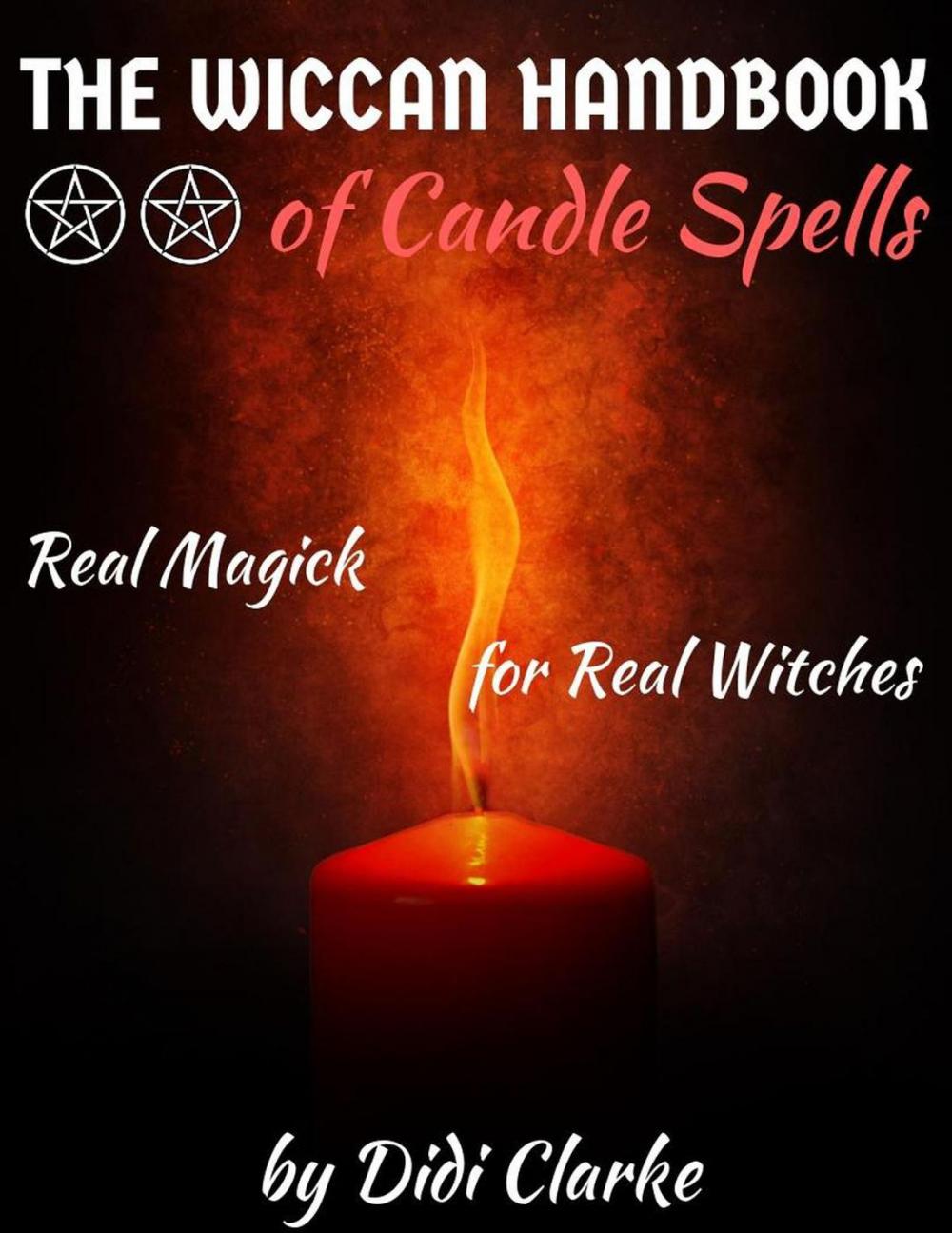 Big bigCover of The Wiccan Handbook of Candle Spells: Real Magick for Real Witches