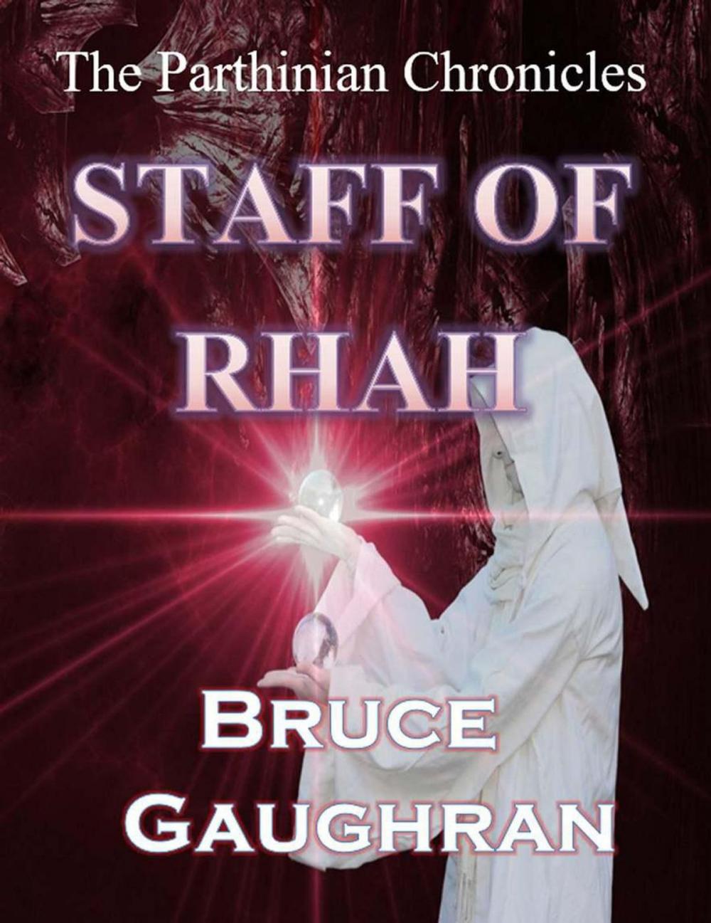 Big bigCover of Staff of Rhah - The Parthinian Chronicles