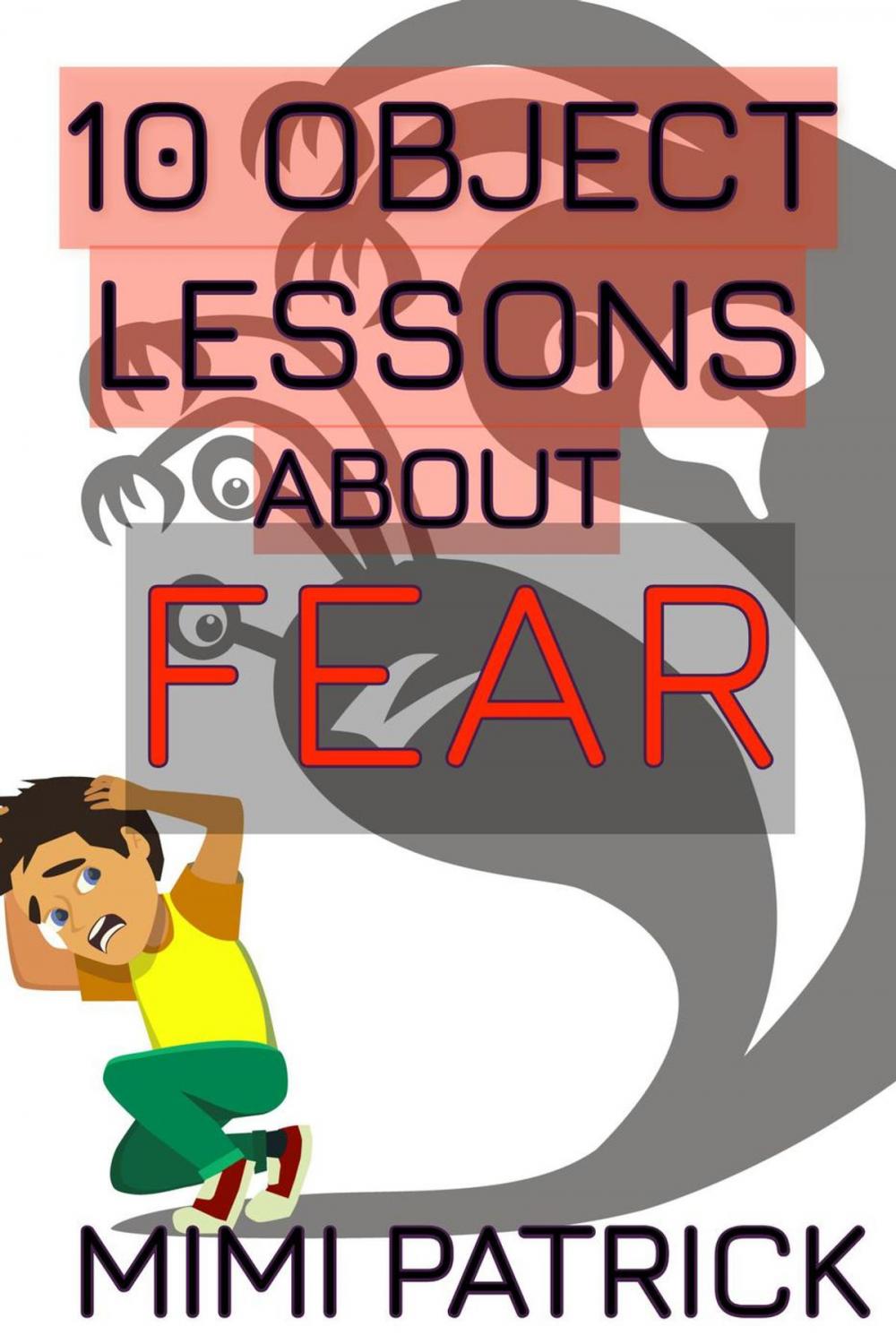 Big bigCover of 10 Object Lessons About Fear