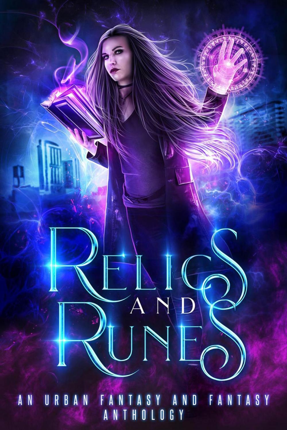 Big bigCover of Relics and Runes: An Urban Fantasy and Fantasy Anthology