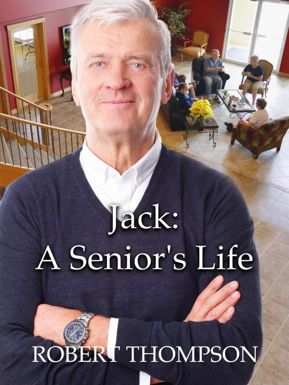 Big bigCover of Jack: A Senior's Life