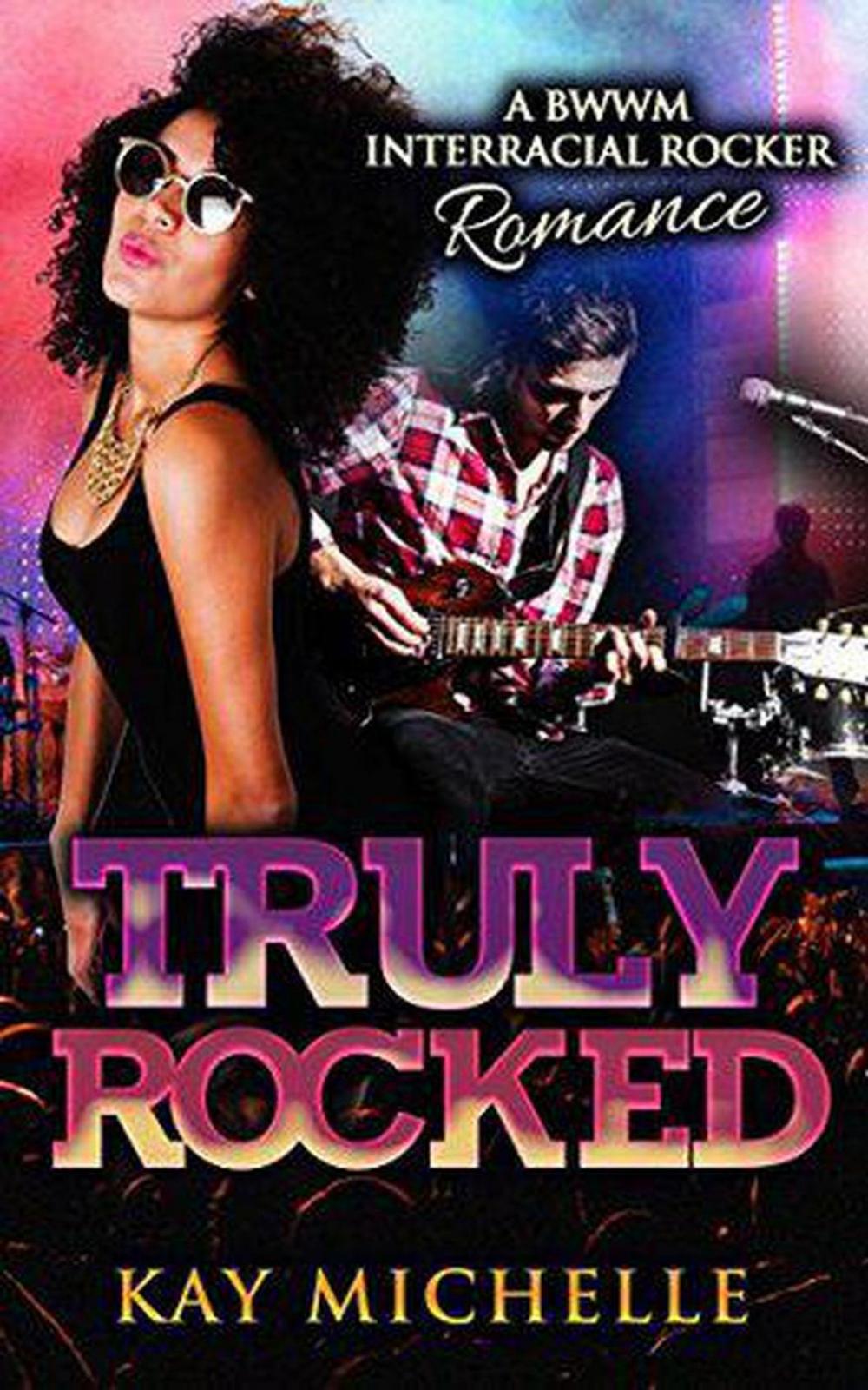 Big bigCover of Truly Rocked: A BWWM Interracial Rocker Romance