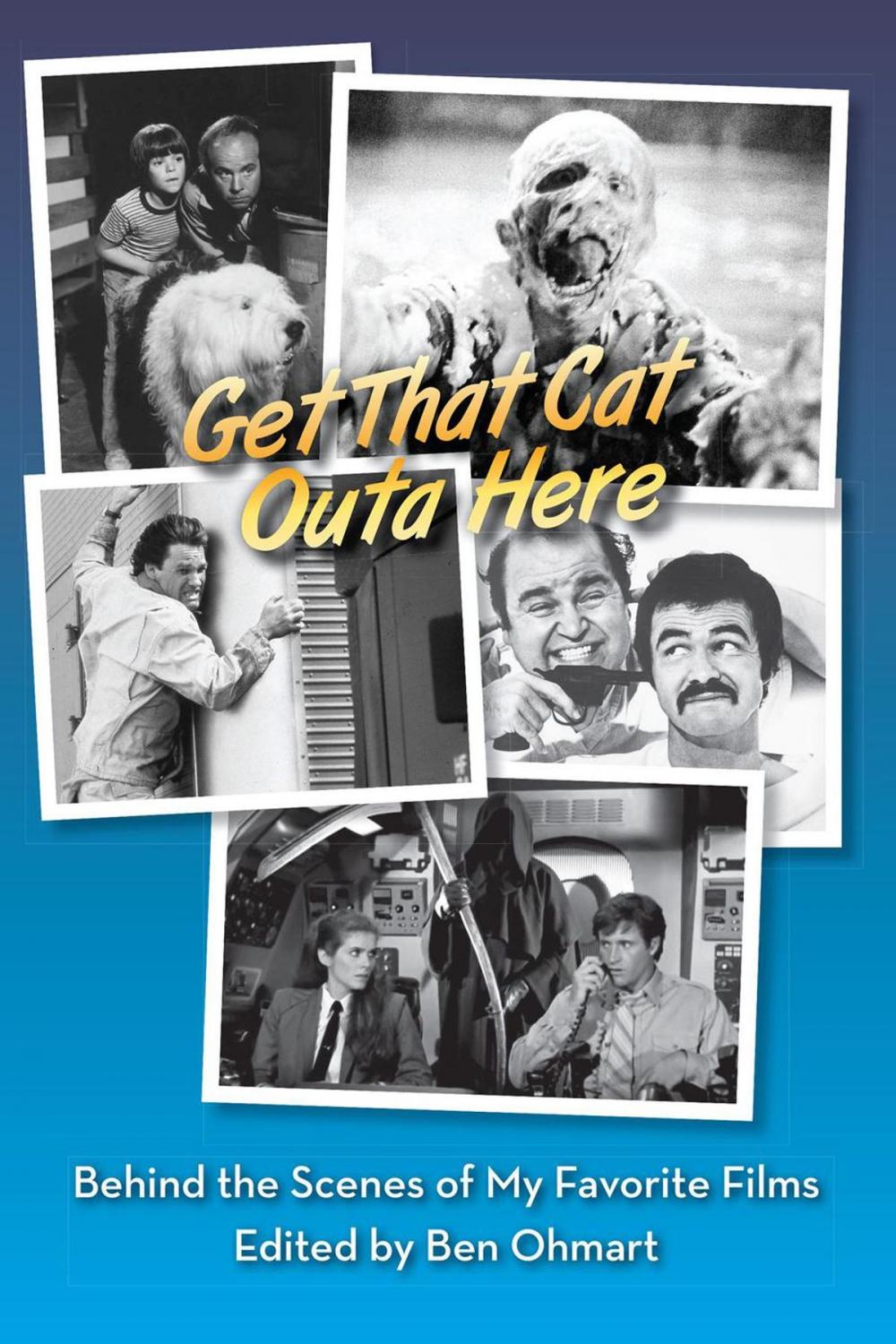 Big bigCover of Get That Cat Outa Here: Behind the Scenes of My Favorite Films