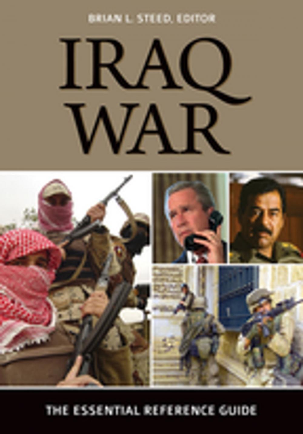 Big bigCover of Iraq War: The Essential Reference Guide