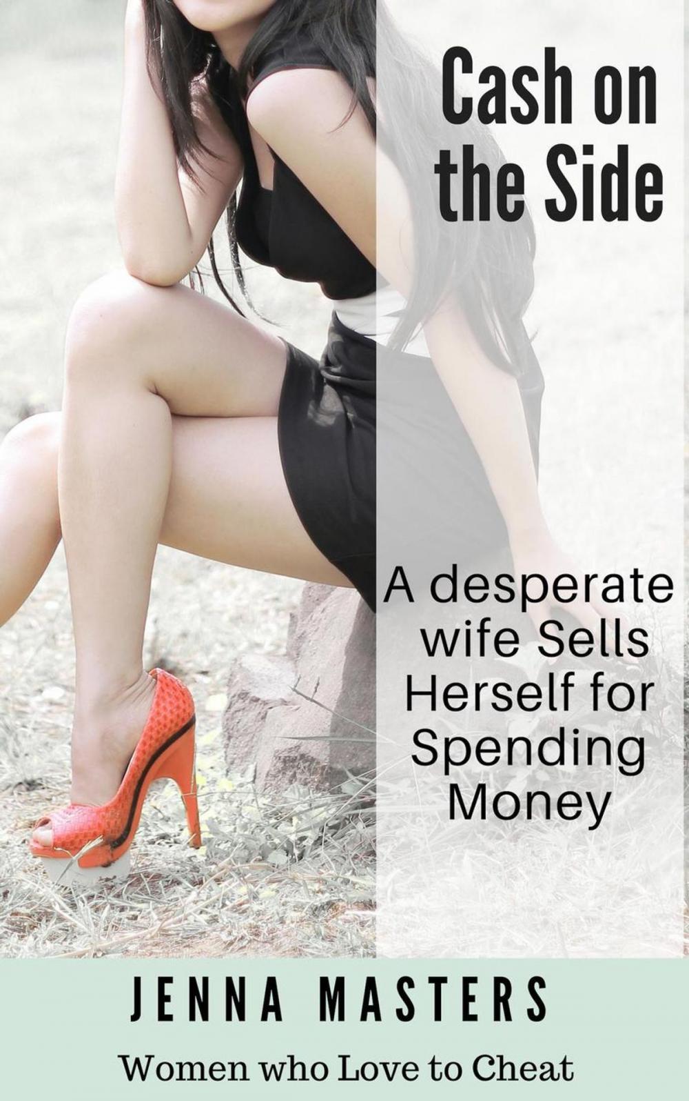 Big bigCover of Cash on the Side: A Desperate Wife Sells Herself for Spending