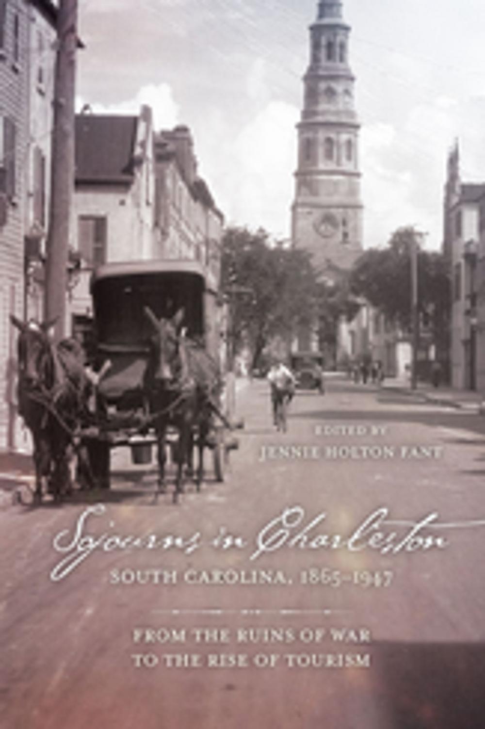 Big bigCover of Sojourns in Charleston, South Carolina, 1865-1947