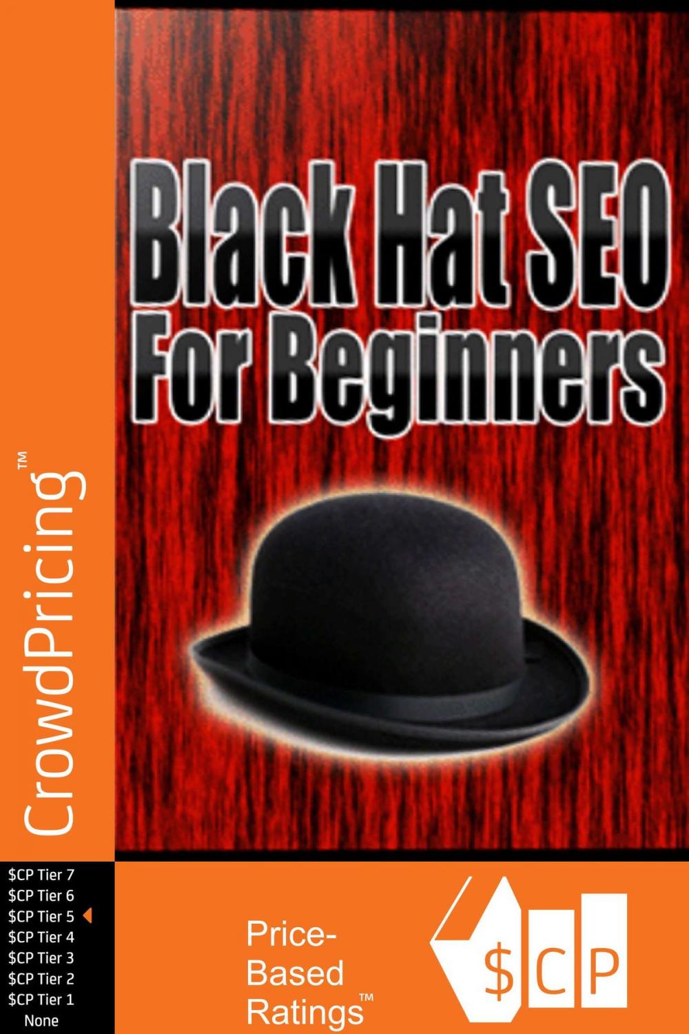 Big bigCover of Black Hat SEO: Quickly And Easily Outsmart Your Way To Six Figures Using These Powerful Black Hat Strategies!