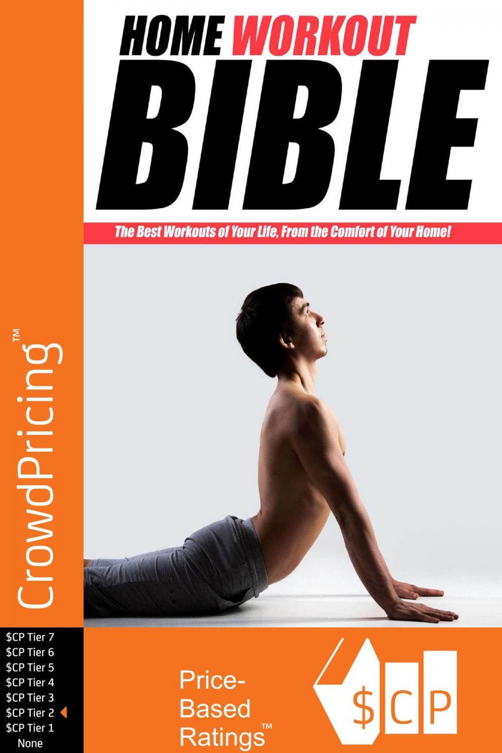 Big bigCover of Home Workout Bible: How Would You Like To Get Bigger Results From Your Home Workout Program… Even Faster?