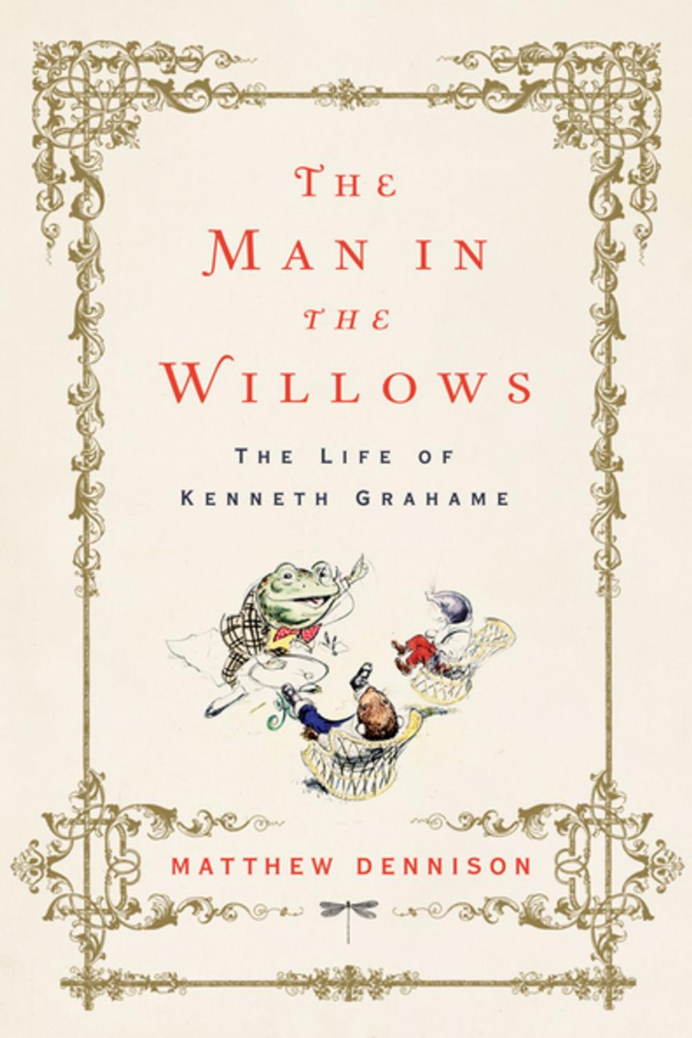 Big bigCover of The Man in the Willows: The Life of Kenneth Grahame