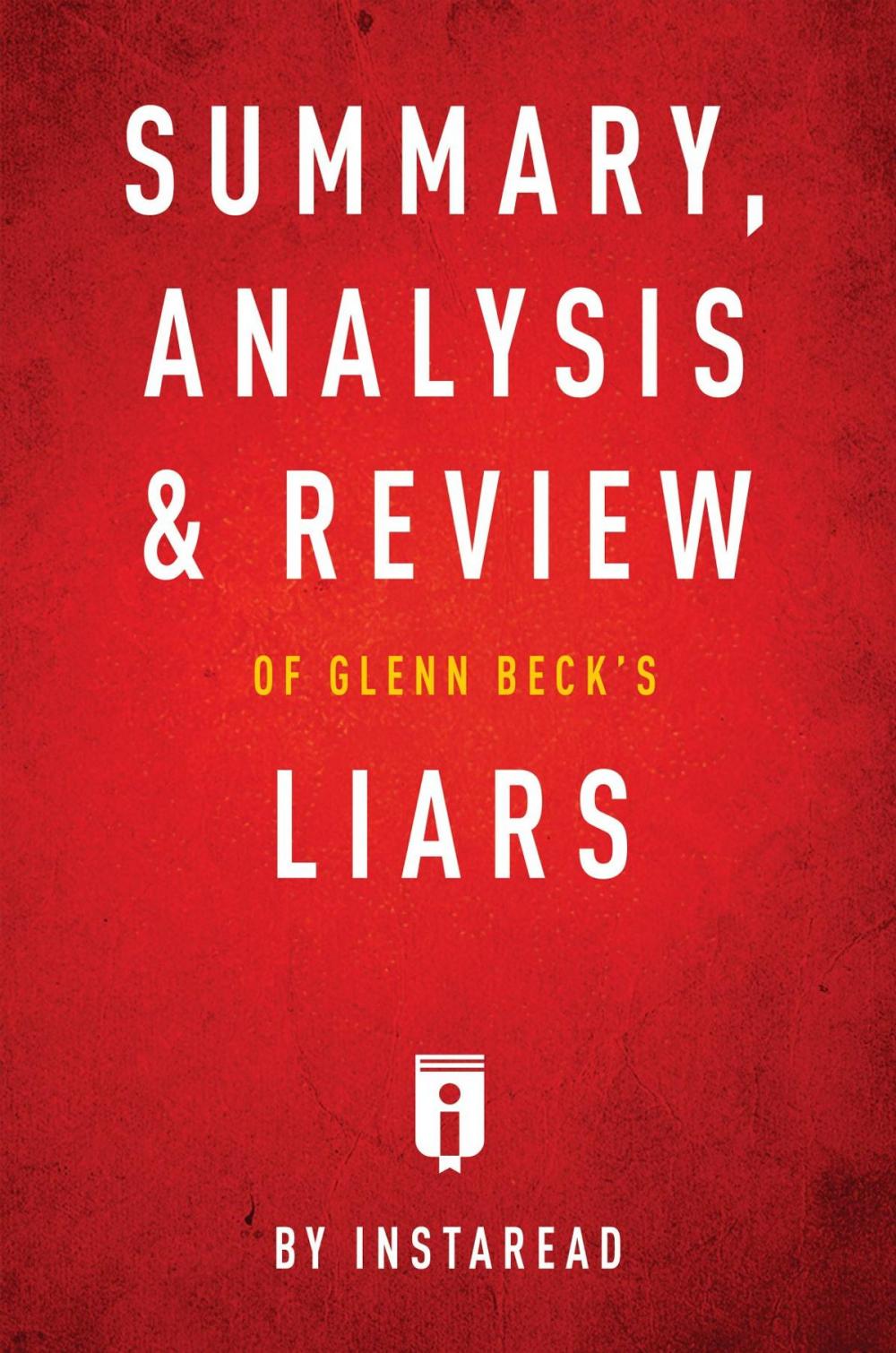 Big bigCover of Summary, Analysis & Review of Glenn Beck's Liars by Instaread