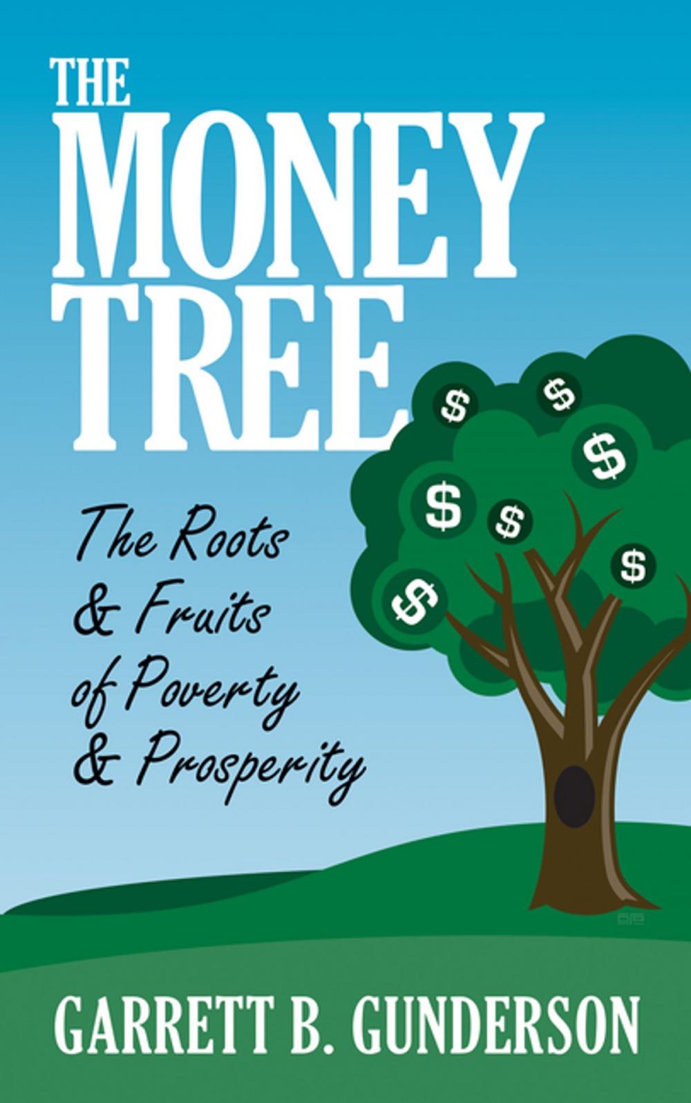 Big bigCover of The Money Tree: The Roots & Fruits of Poverty & Prosperity