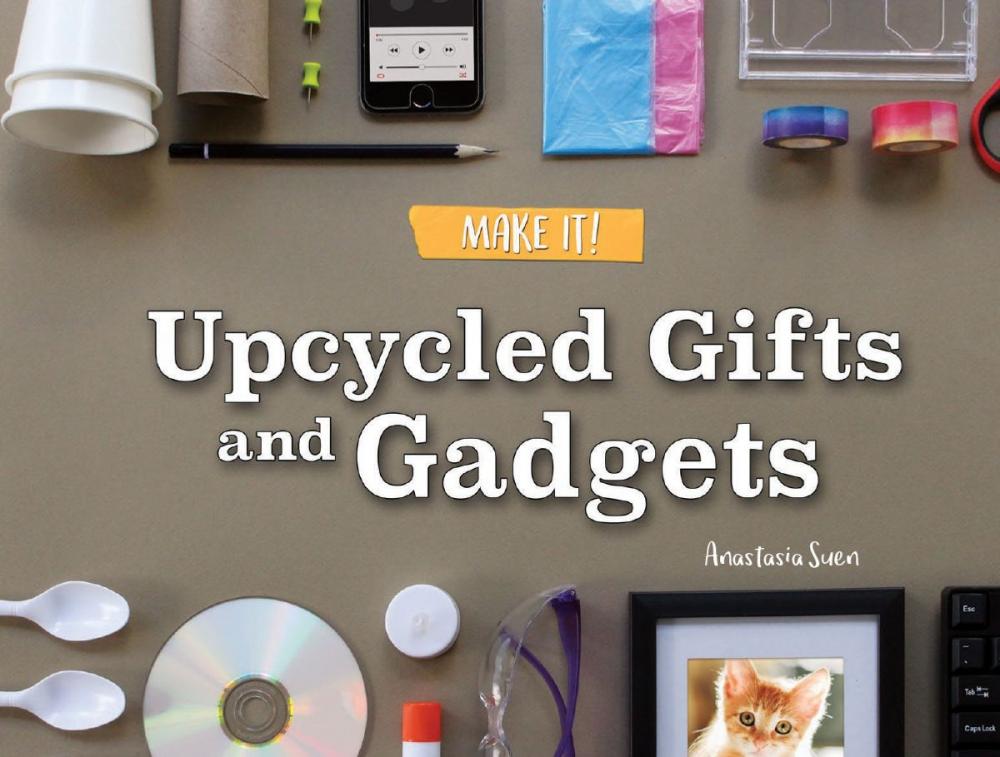 Big bigCover of Upcycled Gifts and Gadgets