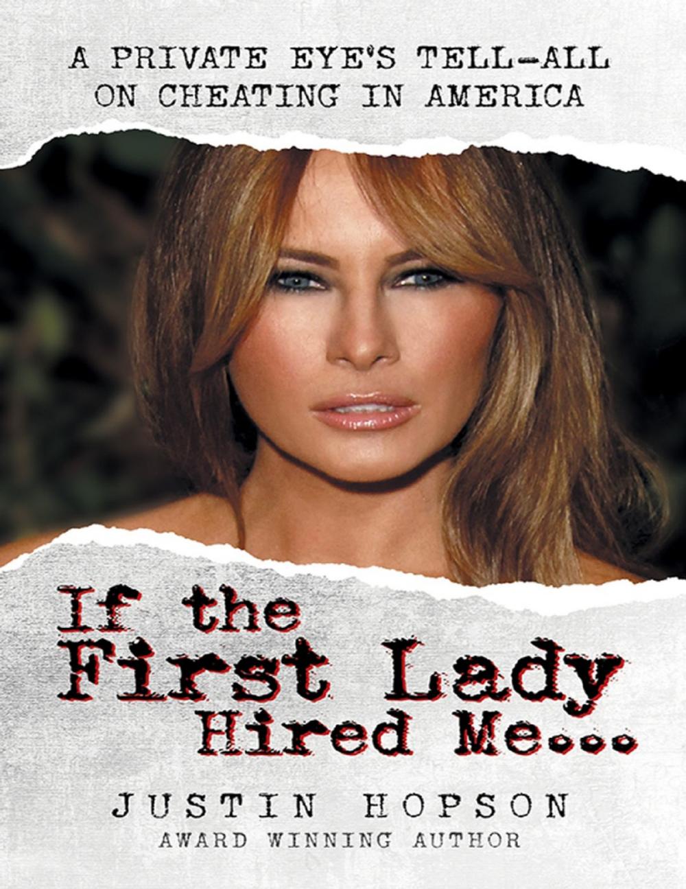 Big bigCover of If the First Lady Hired Me...: A Private Eye's Tell-All On Cheating In America