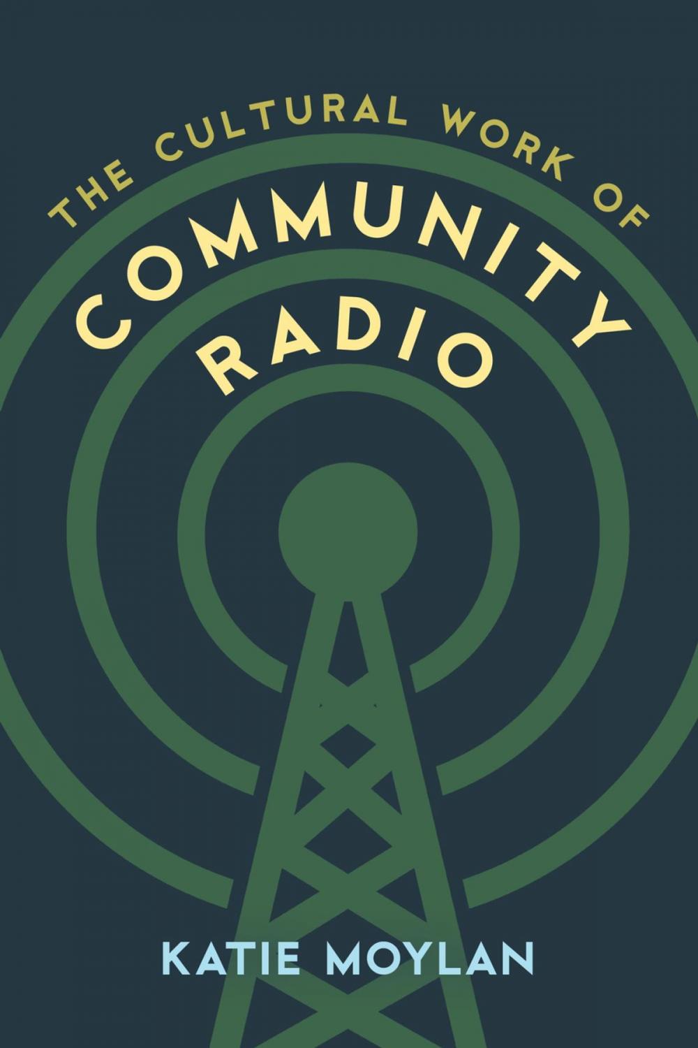 Big bigCover of The Cultural Work of Community Radio