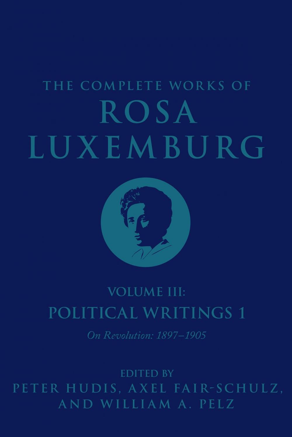 Big bigCover of The Complete Works of Rosa Luxemburg, Volume III