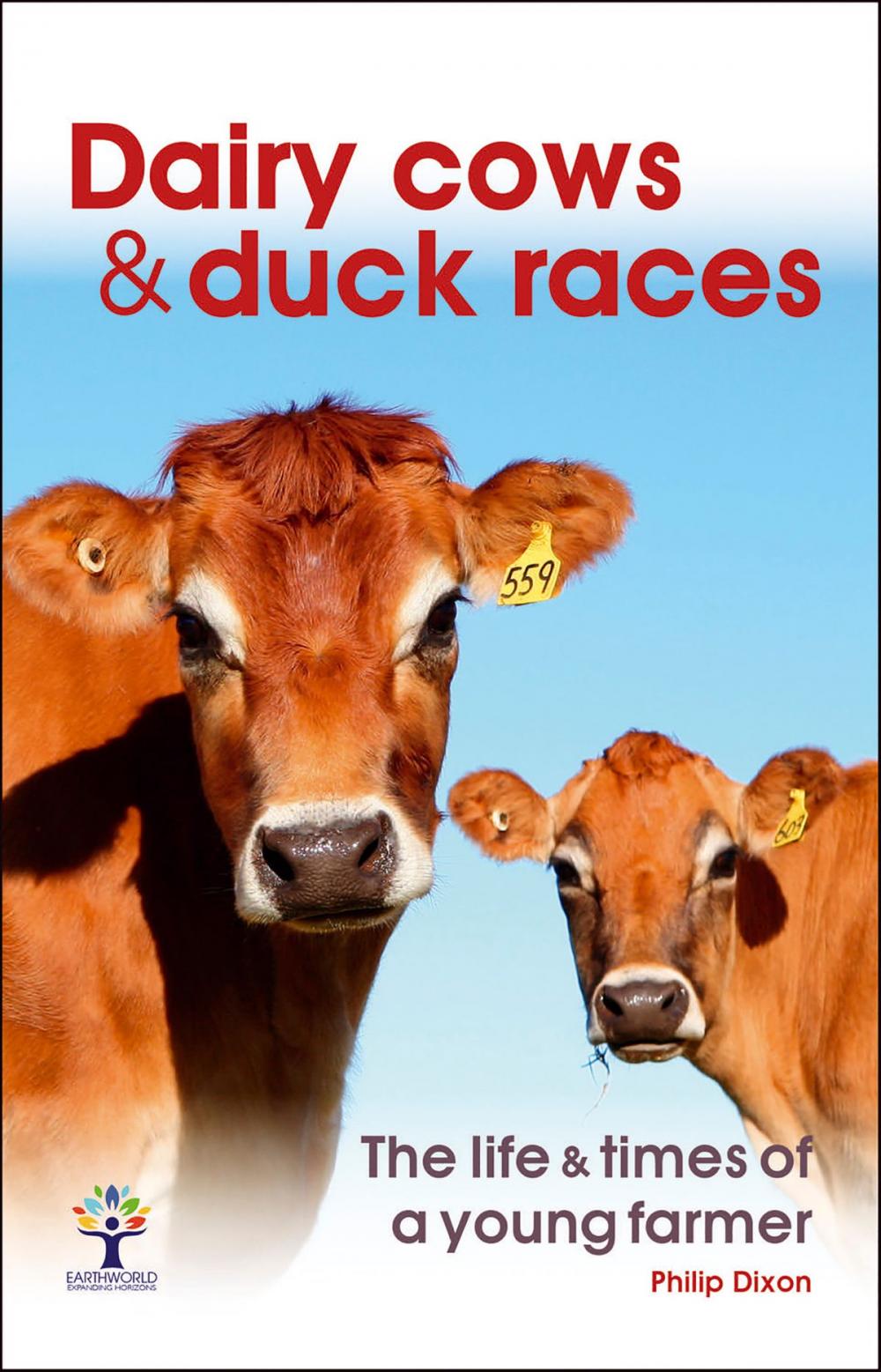 Big bigCover of Dairy Cows & Duck Races - the life & times of a young farmer