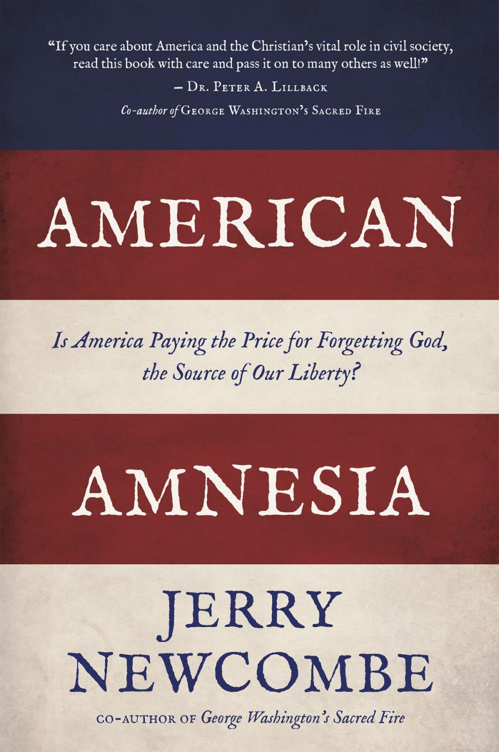 Big bigCover of American Amnesia: Is America Paying the Price for Forgetting God, the Source of Our Liberty?