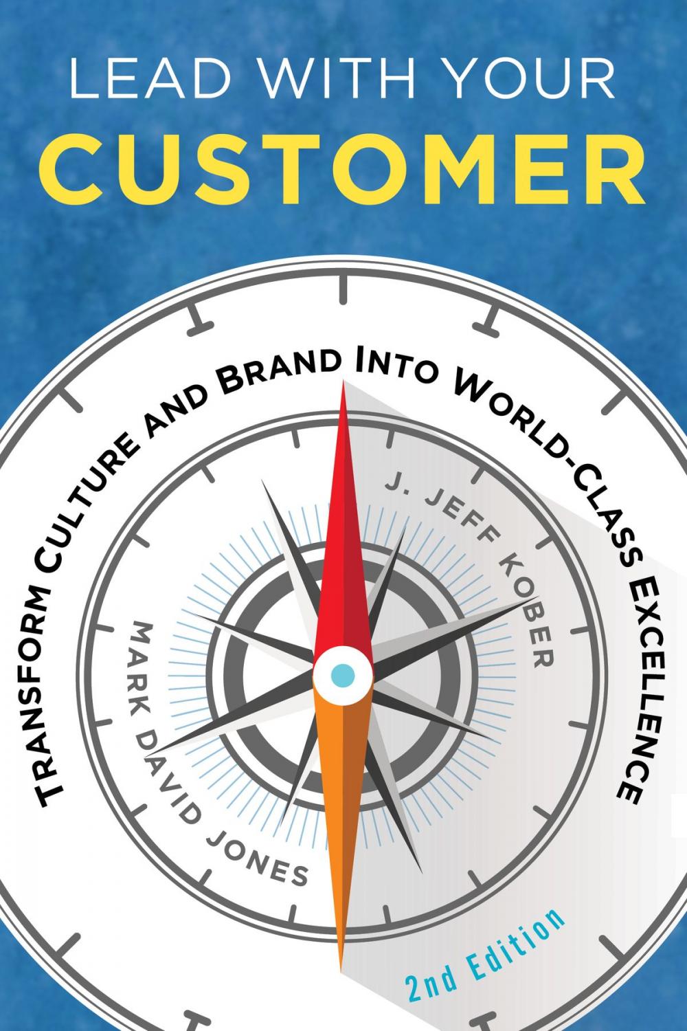 Big bigCover of Lead With Your Customer, 2nd Edition