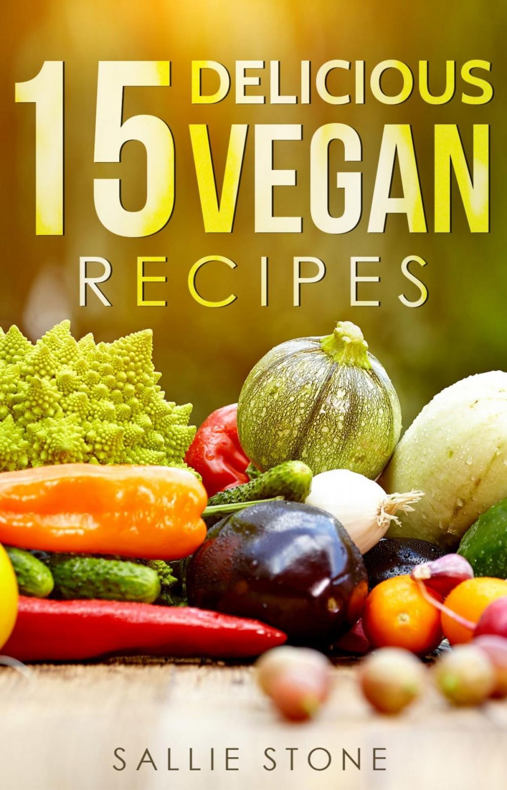 Big bigCover of 15 Delicious Vegan Recipes