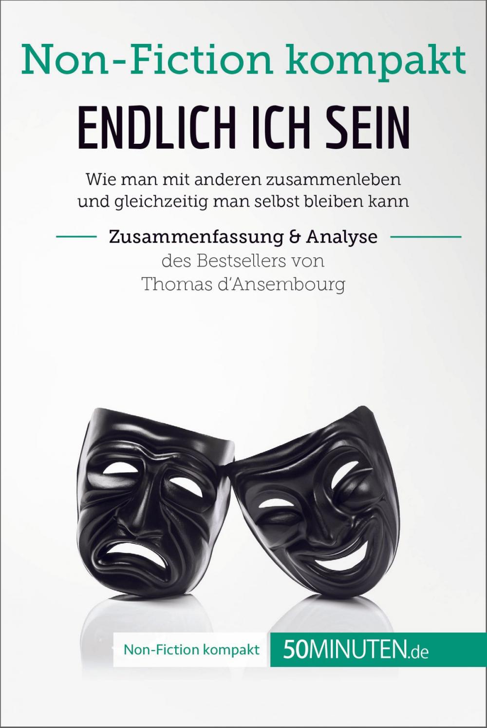 Big bigCover of Endlich ICH sein. Zusammenfassung & Analyse des Bestsellers von Thomas d‘Ansembourg