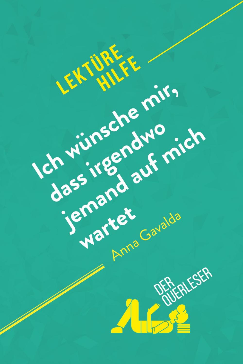 Big bigCover of Ich wünsche mir, dass irgendwo jemand auf mich wartet von Anna Gavalda (Lektürehilfe)