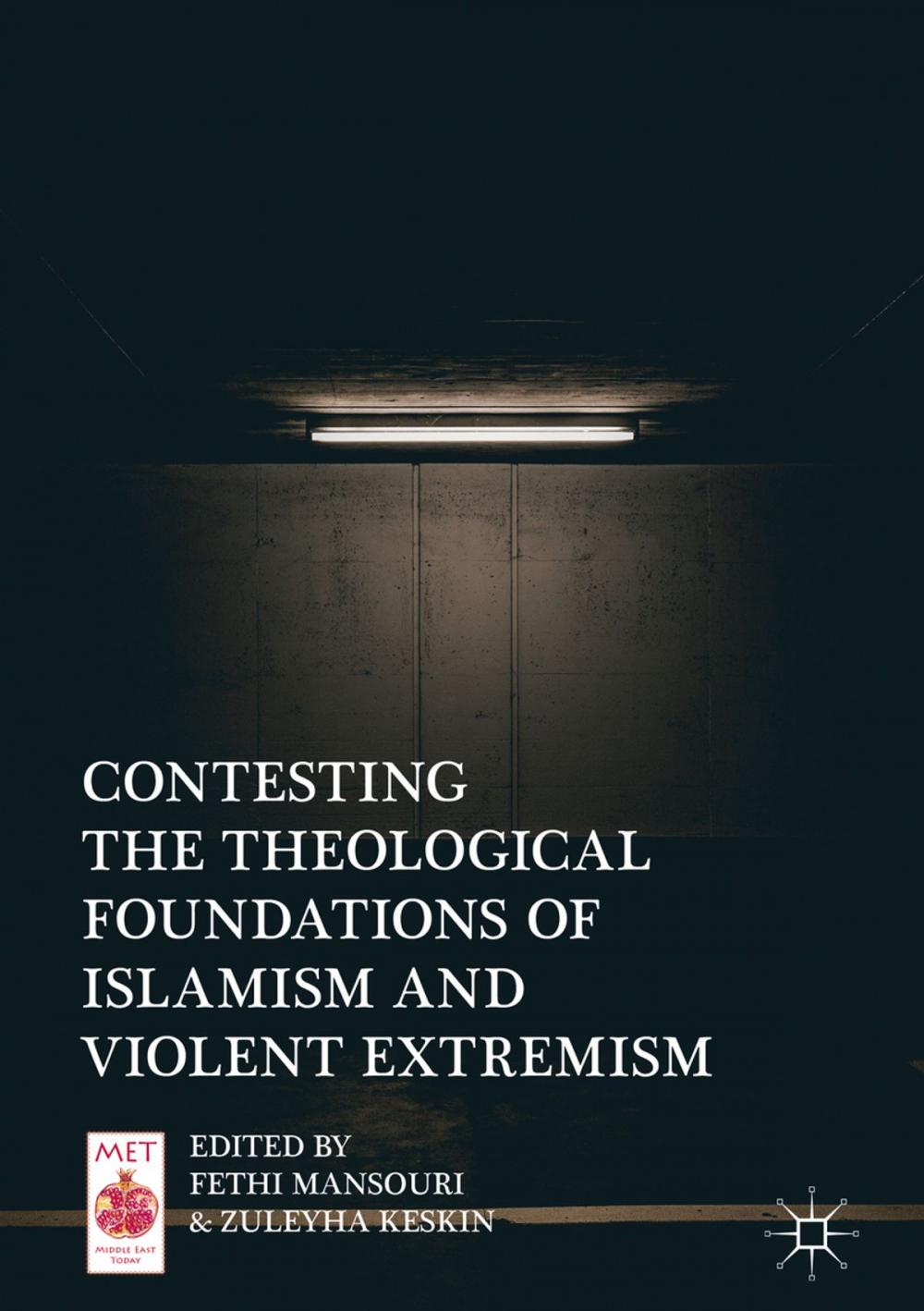 Big bigCover of Contesting the Theological Foundations of Islamism and Violent Extremism