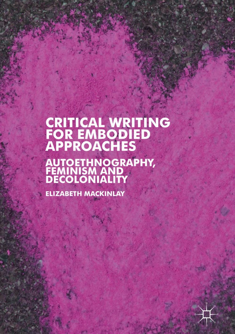 Big bigCover of Critical Writing for Embodied Approaches