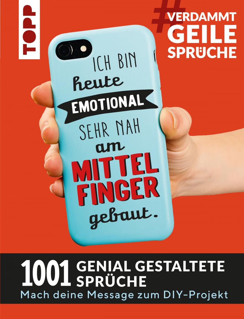 Big bigCover of #VerdammtGeileSprüche. Ich bin heute emotional sehr nah am Mittelfinger gebaut