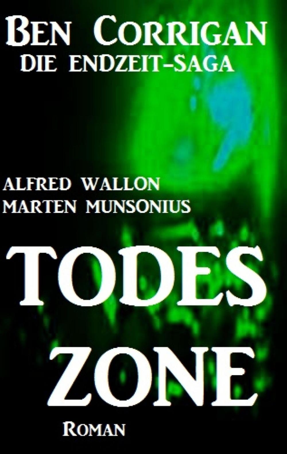 Big bigCover of Todeszone (Ben Corrigan - die Endzeit-Saga 1)